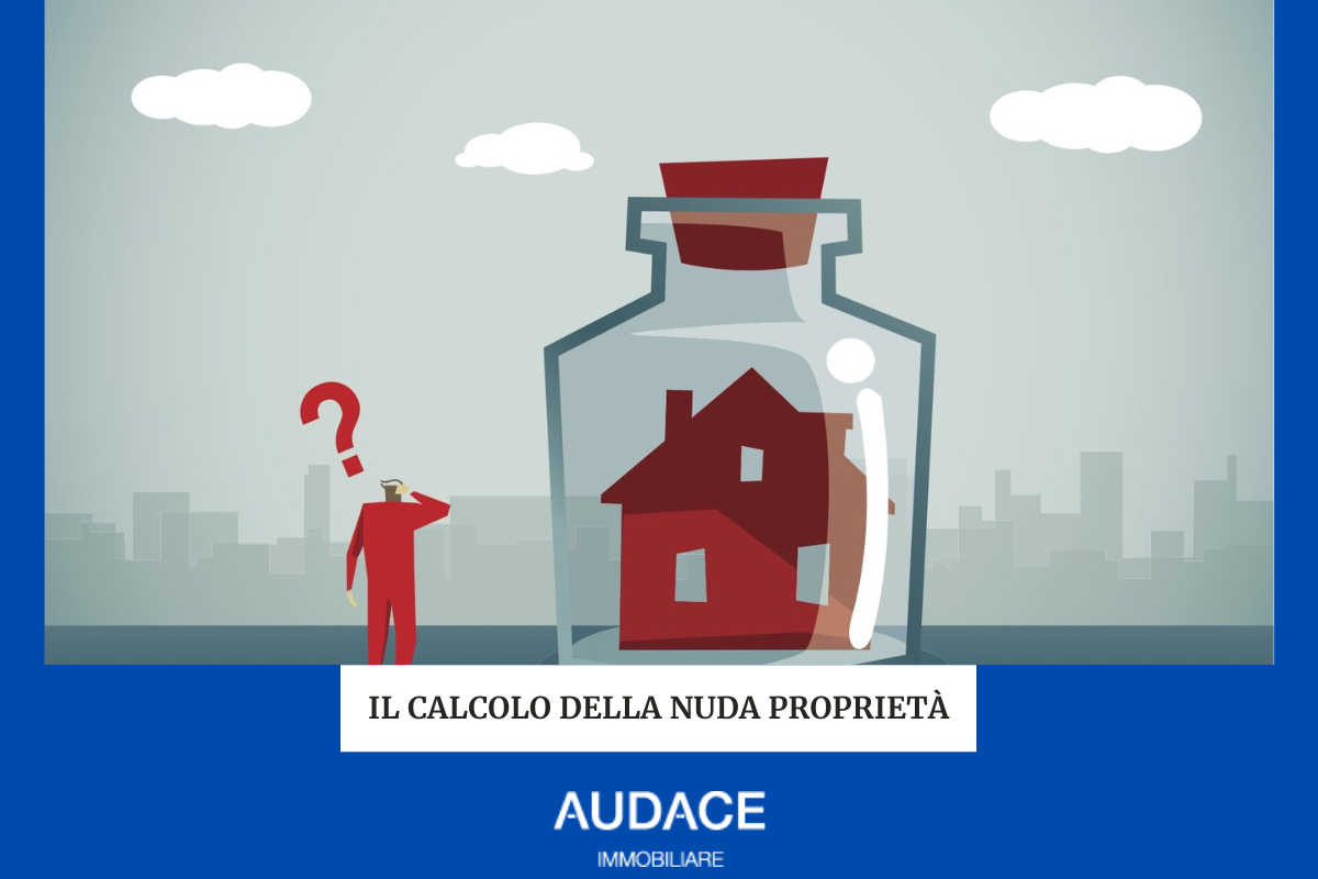 Calcolo Nuda Proprietà: Come Funziona e Tabelle - Audace Immobiliare